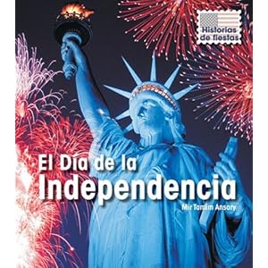 El Día de la Independencia (Historias de Fiestas: Segunda Edicion) (Spanish Edition)