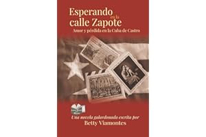 Esperando en la Calle Zapote: Amor y Perdida en la Cuba de Castro (Spanish Edition)