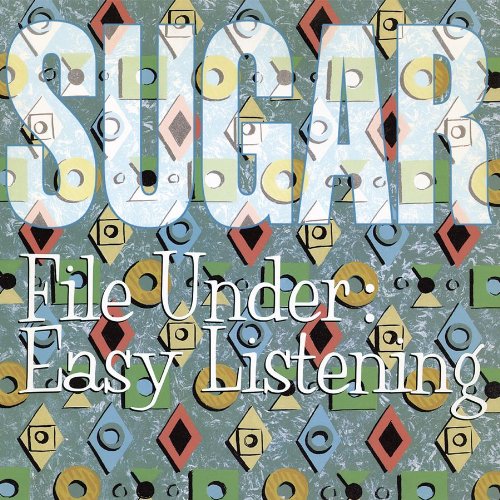 Sugar - File Under: Easy Listening (Deluxe Edition) - Zortam Music