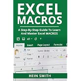 Excel Macros: A Step-by-Step Guide to Learn and Master Excel Macros