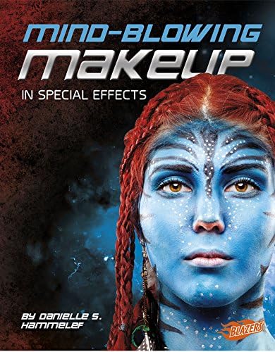 Mind-Blowing Makeup in Special Effects (Awesome Special Effects) Library Binding – Illustrated, 1 Sept. 2015