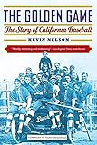 The Golden Game: The Story of California Baseball