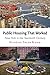 Public Housing That Worked: New York in the Twentieth Century