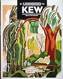 Front cover for the book By Underground to Kew: London Transport Posters, 1908-91 by Jonathan Riddell