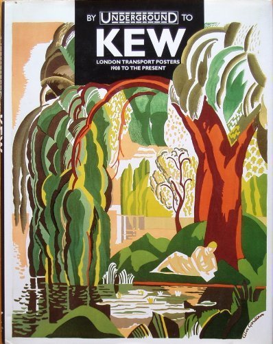 By Underground to Kew: London Transport Posters, 1908-91