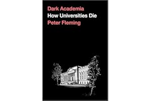Dark Academia: How Universities Die