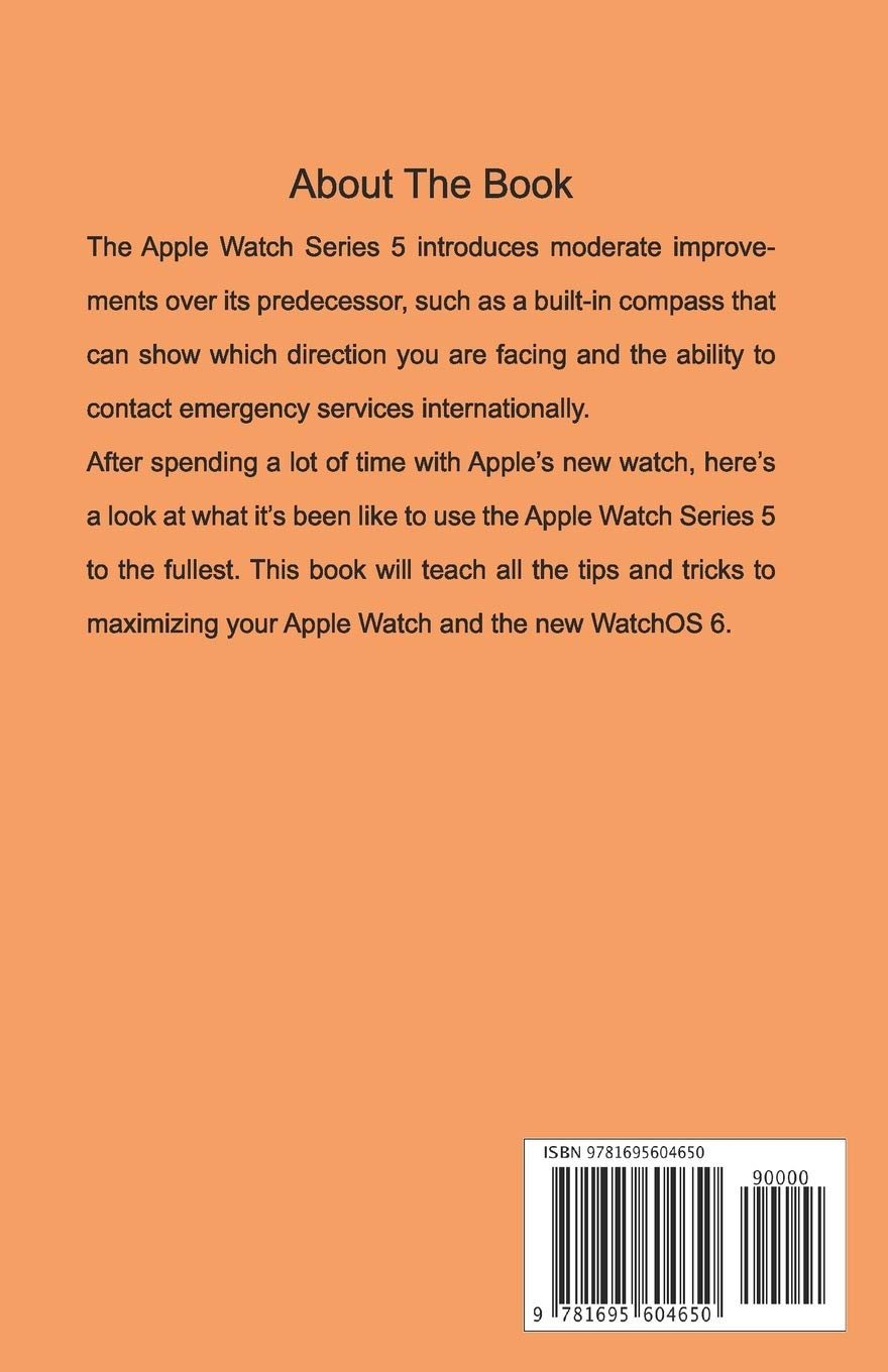 APPLE WATCH SERIES 5 USER MANUAL: A Comprehensive Illustrated, Practical  Guide with Tips \u0026 Tricks to Mastering the Apple Watch Series 5 And WatchOS  6: Hill, Michael: 9781695604650: Amazon.com: Books