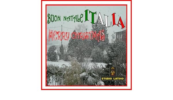 Buon Natale In Latino.Buon Natale Italia By Various Artists On Amazon Music Amazon Com