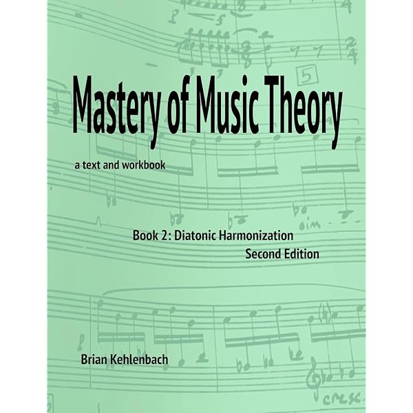 Mastery of Music Theory: Book 1: Fundamental Materials: Kehlenbach