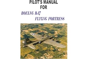 Pilot's Manual for Boeing B-17 Flying Fortress