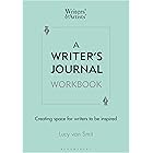 A Writer’s Journal Workbook: Creating space for writers to be inspired (Writers' and Artists')