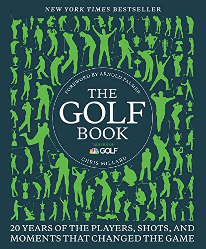 The Golf Book: Twenty Years of the Players, Shots, and Moments That Changed the Game
