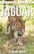 Livro Jaguar: Fotos Incríveis e Factos Divertidos sobre Jaguar para Crianças (Série Lembra-Te De Mim)