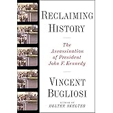 Reclaiming History: The Assassination of President John F. Kennedy