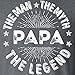 Papa's The Man The Myth The Legend Tshirt, Present for Papa, Mens Gray XL Shirt