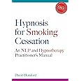 Hypnosis for Smoking Cessation: An Nlp and Hypnotherapy Practitioner's Manual