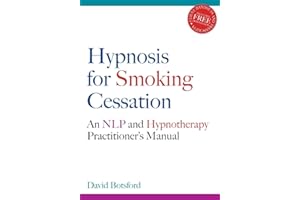Hypnosis for Smoking Cessation: An Nlp and Hypnotherapy Practitioner's Manual