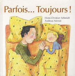 Parfois, toujours !