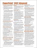 Microsoft PowerPoint 2007 Advanced Quick Reference Guide (Cheat Sheet of Instructions, Tips & Shortc by