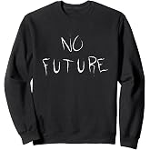 No Future Sweatshirt