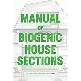 Manual of Biogenic House Sections