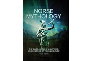 Norse Mythology: The Gods, Heroes, Monsters and Legends of the Viking Culture