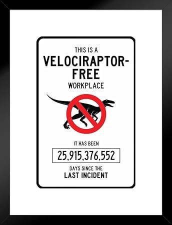 Amazon Com Poster Foundry Velociraptor Free Workplace Sign Funny Matted Framed Art Print Wall Decor 20x26 Inch Home Kitchen