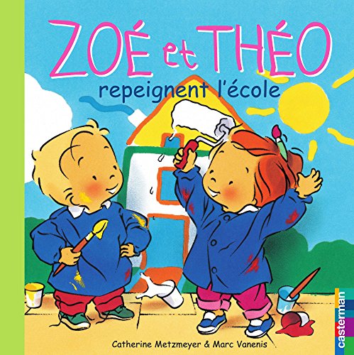 Zoé et Théo repeignent l'école (T24) (Zoe et theo) (French Edition) by Catherine Metzmeyer