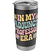 In My Adjunct Professor Era College Faculty Academic Life Stainless Steel Insulated Tumbler
