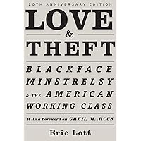 Love & Theft: Blackface Minstrelsy and the American Working Class (Race and American Culture)