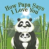 How Papa Says I Love You