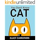 You Don't Know Cat