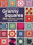 The Big Book of Granny Squares: 365 Crochet Motifs by 