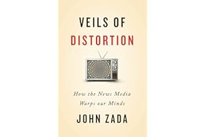 Veils of Distortion: How the News Media Warps Our Minds