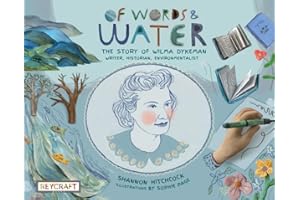 Of Words and Water: The Story of Wilma Dykeman--Writer, Historian, Environmentalist | Reycraft Books (Storyteller, 4)