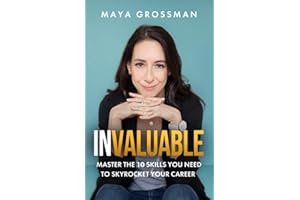 Invaluable: Master the 10 Skills You Need to Skyrocket Your Career