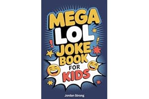Mega LOL Joke Book for Kids: Hilarious Knock-Knocks, Poems, Riddles, Puns, and More Silly Fun for Ages 6 to 12