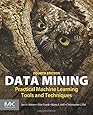 Data Mining, Fourth Edition: Practical Machine Learning Tools and Techniques (Morgan Kaufmann Series in Data Management Systems)