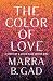 The Color of Love: A Story of a Mixed-Race Jewish Girl by Marra B. Gad
