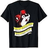 BUC Around and Find Out Funny T-Shirt