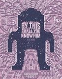 By This Shall You Know Him By This Shall You Know Him