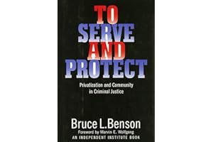 To Serve and Protect: Privatization and Community in Criminal Justice