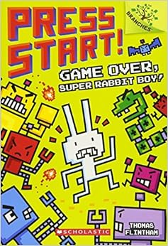 Game Over, Super Rabbit Boy! A Branches Book (Press Start! #1), by Thomas Flintham Game Over, Super Rabbit Boy! A Branches Book (Press Start! #1), by Thomas Flintham