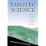 Zapotec Science: Farming and Food in the Northern Sierra of Oaxaca