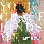 Your Grace Finds Me (Live)