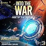 Into the War: Rise of the Republic, Book 3
