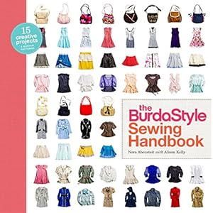 The BurdaStyle Sewing Handbook: 5 Master Patterns, 15 Creative Projects