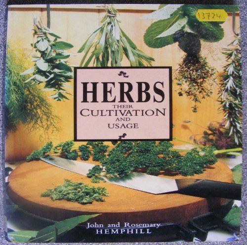 Herbs: Their Cultivation and Usage