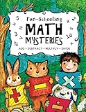 Fun-Schooling Math Mysteries - Add, Subtract, Multiply, Divide: Ages 6-10 ~ Create Your Own Number Stories & Master Your Math Facts! (Fun-Schooling Math with Thinking Tree Books) (Volume 1) by Sarah Hobbs, Sarah Janisse Brown