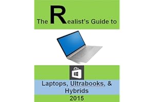 The Realist's Guide to Laptops, Ultrabooks, & Hybrids